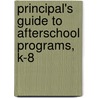 Principal's Guide To Afterschool Programs, K-8 door Anne Turnbaugh Lockwood
