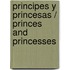 Principes y princesas / Princes and Princesses