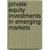 Private Equity Investments In Emerging Markets by Benjamin Heckmann