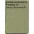 Problemorientierte Themen Im Deutschunterricht