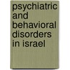 Psychiatric and Behavioral Disorders in Israel door Itzhak Levav