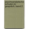 Psychoanalytische Schulen im Gespräch, Band 2 by Wolfgang Mertens