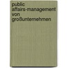 Public Affairs-Management von Großunternehmen door Jan Siedentopp
