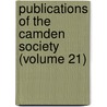 Publications Of The Camden Society (Volume 21) door Nicholas Harpsfield