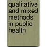 Qualitative And Mixed Methods In Public Health by Deborah Padgett