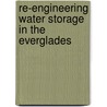 Re-Engineering Water Storage In The Everglades door Subcommittee National Research Council