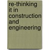 Re-Thinking It In Construction And Engineering door Mustafa Alshawi