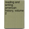 Reading And Writing American History, Volume 2 by William W. Stueck