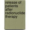 Release of Patients After Radionuclide Therapy door International Atomic Energy Agency (Iaea