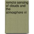 Remote Sensing Of Clouds And The Atmosphere Vi