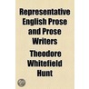 Representative English Prose And Prose Writers by Theodore Whitefield Hunt