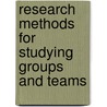 Research Methods For Studying Groups And Teams door Andrea Hollingshead