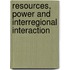 Resources, Power And Interregional Interaction