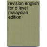Revision English For O Level Malaysian Edition door Patrick Shirley