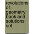 Revolutions Of Geometry Book And Solutions Set