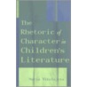 Rhetoric Of Character In Children's Literature door Maria Nikolajeva