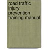 Road Traffic Injury Prevention Training Manual by M. Khayesi