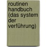 Routinen Handbuch (Das System der Verführung) by Walter Bodhi
