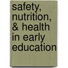 Safety, Nutrition, & Health In Early Education by Joseph Robertson