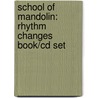 School Of Mandolin: Rhythm Changes Book/Cd Set by Joe Carr