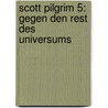 Scott Pilgrim 5: Gegen den Rest des Universums by Bryan Lee O'Malley