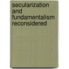 Secularization and Fundamentalism Reconsidered door Jeffrey K. Hadden