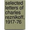 Selected Letters Of Charles Reznikoff, 1917-76 door Charles Reznikoff