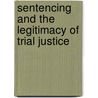 Sentencing And The Legitimacy Of Trial Justice door Ralph Henham
