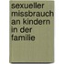 Sexueller Missbrauch An Kindern In Der Familie