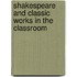 Shakespeare And Classic Works In The Classroom
