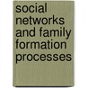 Social Networks And Family Formation Processes door Sylvia Keim