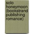 Solo Honeymoon (Bookstrand Publishing Romance)