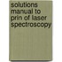 Solutions Manual to Prin of Laser Spectroscopy