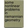 Some Nonlinear Problems In Riemannian Geometry door Thierry Aubin