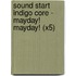 Sound Start Indigo Core - Mayday! Mayday! (X5)