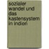 Sozialer Wandel Und Das Kastensystem In Indien