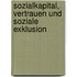 Sozialkapital, Vertrauen Und Soziale Exklusion