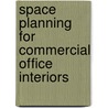 Space Planning For Commercial Office Interiors door Mary Lou Bakker