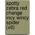 Spotty Zebra Red Change Incy Wincy Spider (X6)