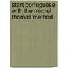 Start Portuguese With The Michel Thomas Method by Virginia Catmur