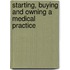 Starting, Buying And Owning A Medical Practice