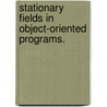 Stationary Fields In Object-Oriented Programs. door Christopher Unkel