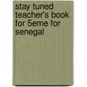 Stay Tuned Teacher's Book For 5eme For Senegal by Michael D. Nama