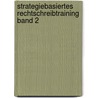 Strategiebasiertes Rechtschreibtraining Band 2 door Theresia Hirsch
