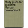 Study Guide For Exploring Lifespan Development door Laura E. Berk