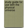 Study Guide for Use with the Physical Universe door Konrad Bates Krauskopf