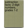 Subtraction Facts: 2-Digit Numbers, Grades 1-2 door Evan-Moor Educational Publishers