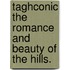 Taghconic The Romance And Beauty Of The Hills.