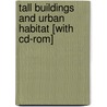 Tall Buildings And Urban Habitat [with Cd-rom] by Lynn Beadle