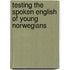 Testing The Spoken English Of Young Norwegians